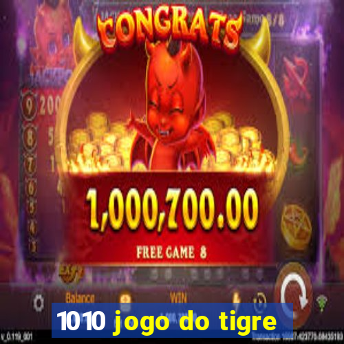 1010 jogo do tigre